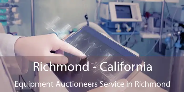 Richmond - California Equipment Auctioneers Service in Richmond