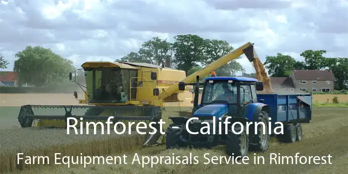 Rimforest - California Farm Equipment Appraisals Service in Rimforest