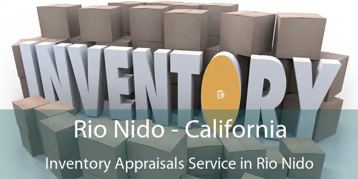 Rio Nido - California Inventory Appraisals Service in Rio Nido