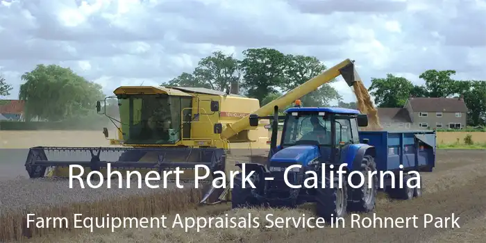 Rohnert Park - California Farm Equipment Appraisals Service in Rohnert Park