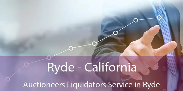 Ryde - California Auctioneers Liquidators Service in Ryde