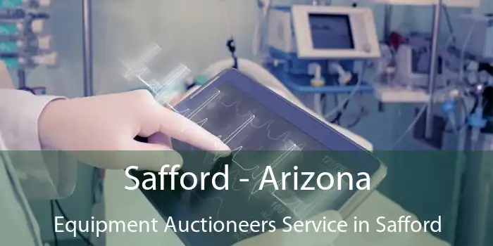 Safford - Arizona Equipment Auctioneers Service in Safford