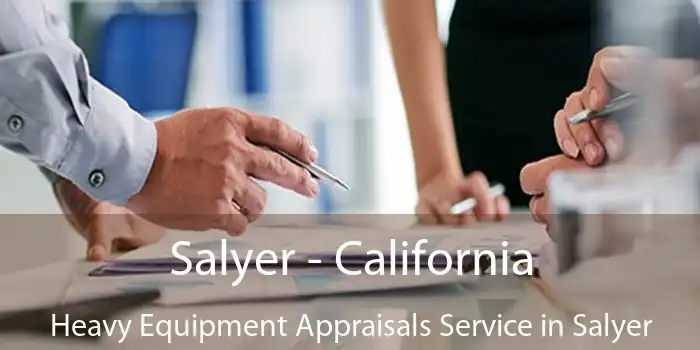 Salyer - California Heavy Equipment Appraisals Service in Salyer