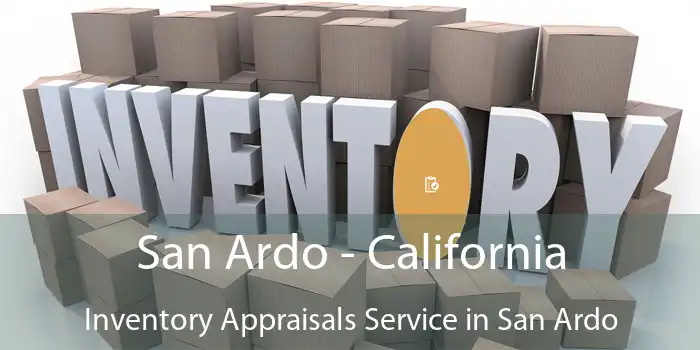 San Ardo - California Inventory Appraisals Service in San Ardo