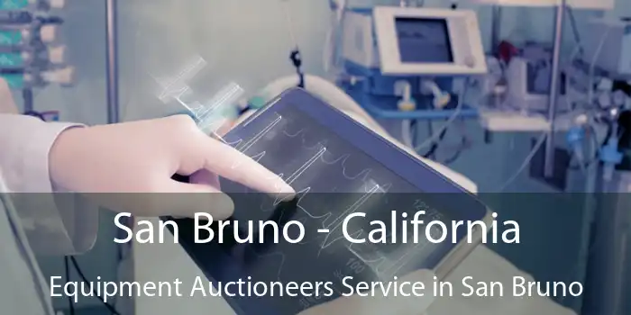 San Bruno - California Equipment Auctioneers Service in San Bruno