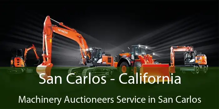 San Carlos - California Machinery Auctioneers Service in San Carlos