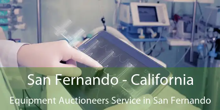 San Fernando - California Equipment Auctioneers Service in San Fernando