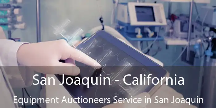 San Joaquin - California Equipment Auctioneers Service in San Joaquin