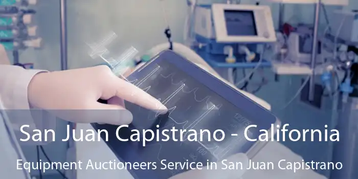 San Juan Capistrano - California Equipment Auctioneers Service in San Juan Capistrano