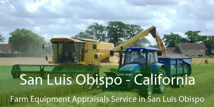 San Luis Obispo - California Farm Equipment Appraisals Service in San Luis Obispo