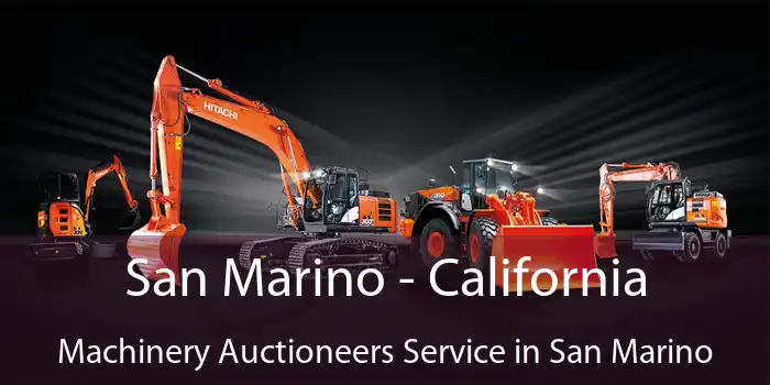 San Marino - California Machinery Auctioneers Service in San Marino