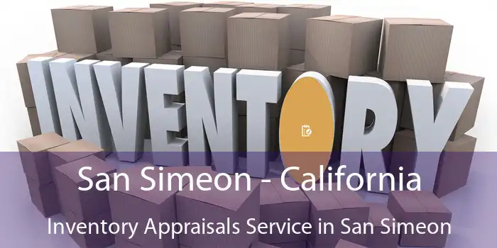 San Simeon - California Inventory Appraisals Service in San Simeon