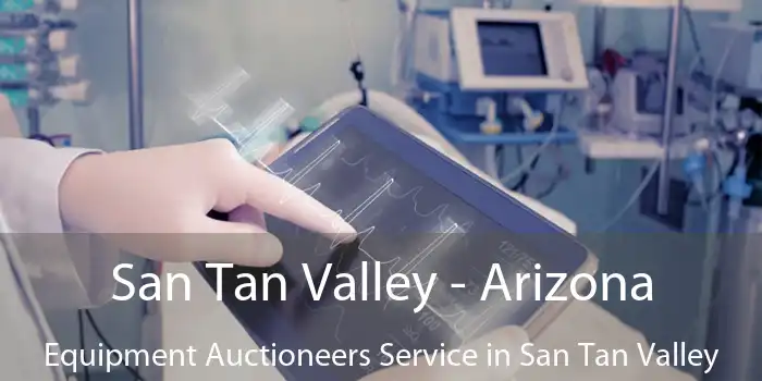 San Tan Valley - Arizona Equipment Auctioneers Service in San Tan Valley