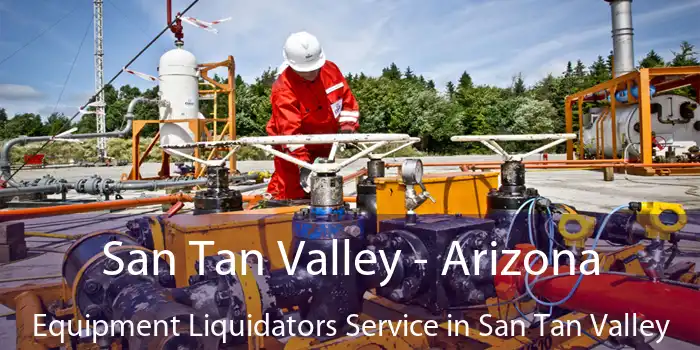 San Tan Valley - Arizona Equipment Liquidators Service in San Tan Valley