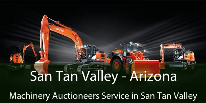 San Tan Valley - Arizona Machinery Auctioneers Service in San Tan Valley