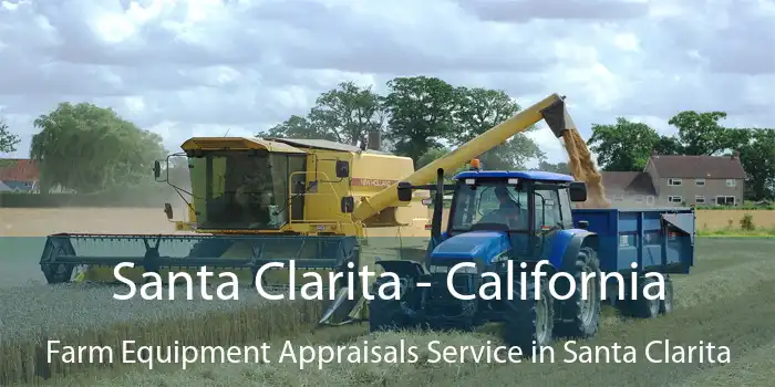 Santa Clarita - California Farm Equipment Appraisals Service in Santa Clarita