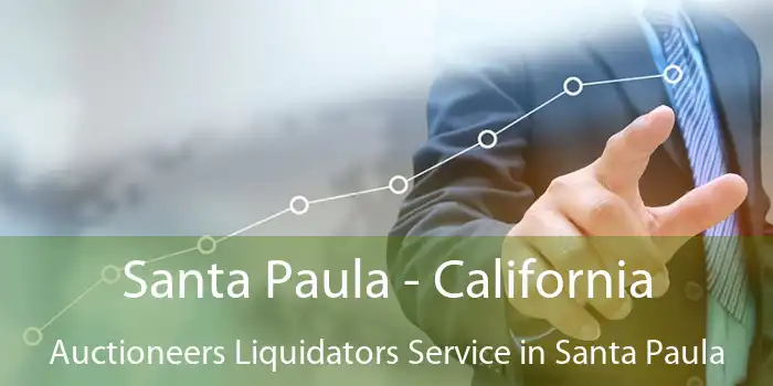 Santa Paula - California Auctioneers Liquidators Service in Santa Paula