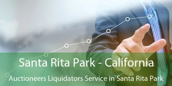 Santa Rita Park - California Auctioneers Liquidators Service in Santa Rita Park