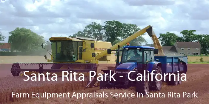 Santa Rita Park - California Farm Equipment Appraisals Service in Santa Rita Park