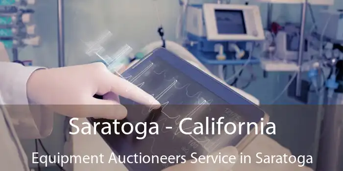 Saratoga - California Equipment Auctioneers Service in Saratoga