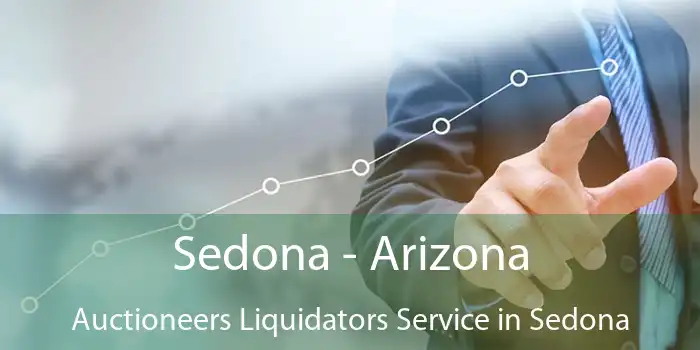 Sedona - Arizona Auctioneers Liquidators Service in Sedona