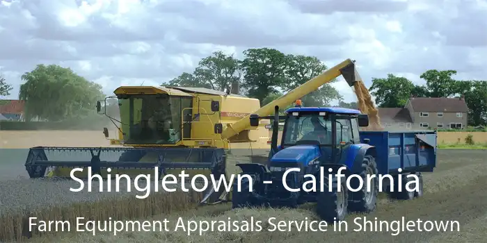 Shingletown - California Farm Equipment Appraisals Service in Shingletown