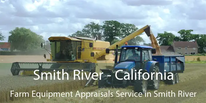 Smith River - California Farm Equipment Appraisals Service in Smith River