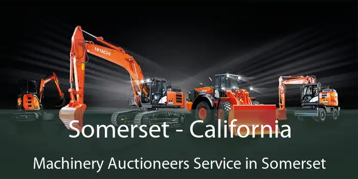 Somerset - California Machinery Auctioneers Service in Somerset