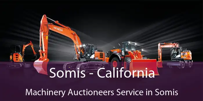 Somis - California Machinery Auctioneers Service in Somis