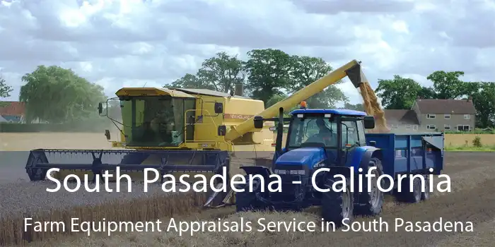 South Pasadena - California Farm Equipment Appraisals Service in South Pasadena