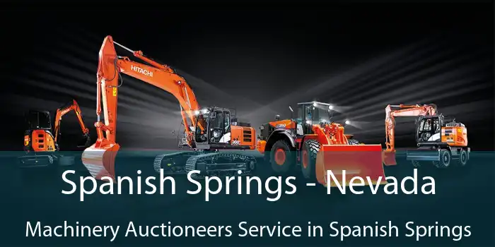 Spanish Springs - Nevada Machinery Auctioneers Service in Spanish Springs