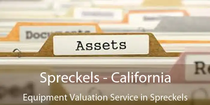 Spreckels - California Equipment Valuation Service in Spreckels