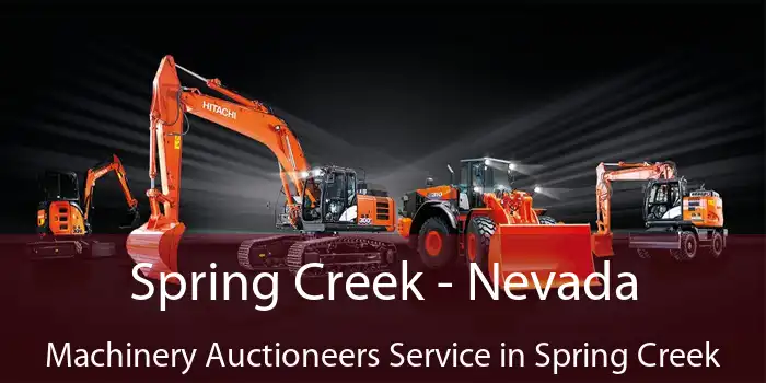 Spring Creek - Nevada Machinery Auctioneers Service in Spring Creek