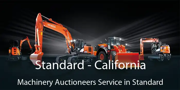 Standard - California Machinery Auctioneers Service in Standard