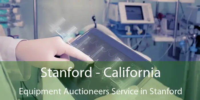 Stanford - California Equipment Auctioneers Service in Stanford