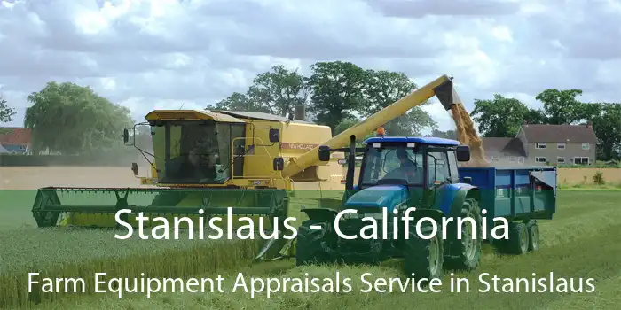 Stanislaus - California Farm Equipment Appraisals Service in Stanislaus