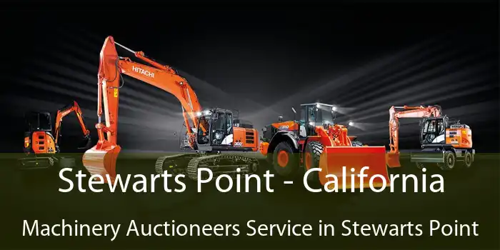 Stewarts Point - California Machinery Auctioneers Service in Stewarts Point