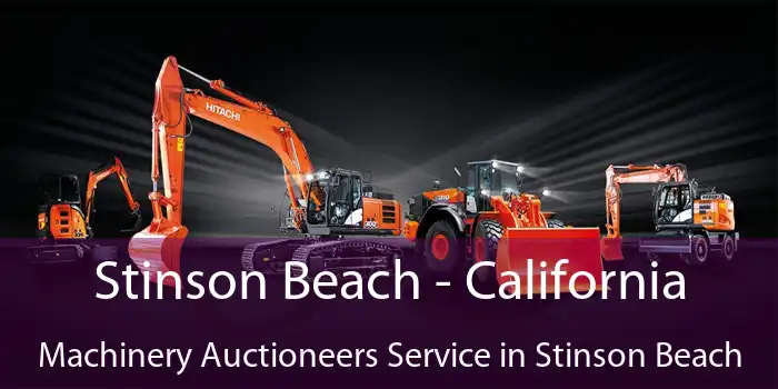 Stinson Beach - California Machinery Auctioneers Service in Stinson Beach