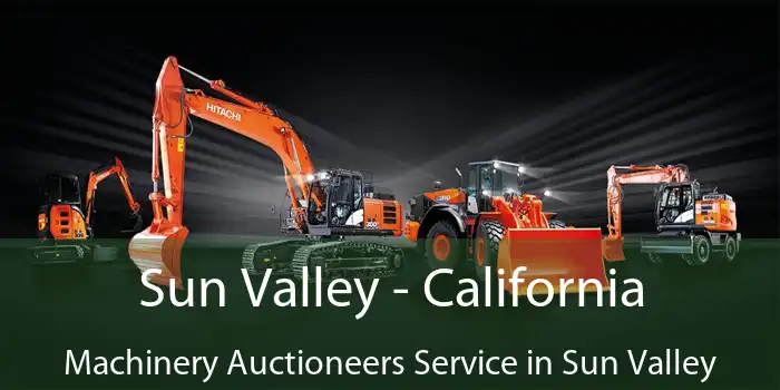 Sun Valley - California Machinery Auctioneers Service in Sun Valley