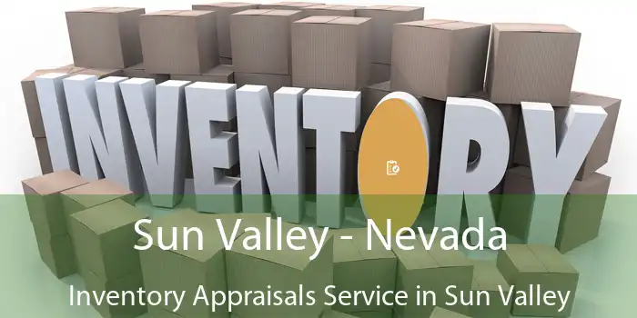 Sun Valley - Nevada Inventory Appraisals Service in Sun Valley