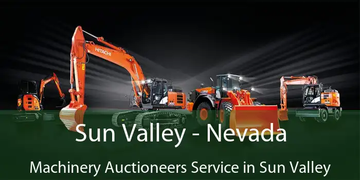 Sun Valley - Nevada Machinery Auctioneers Service in Sun Valley