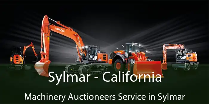 Sylmar - California Machinery Auctioneers Service in Sylmar