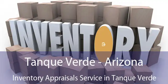 Tanque Verde - Arizona Inventory Appraisals Service in Tanque Verde