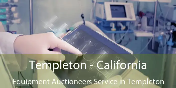 Templeton - California Equipment Auctioneers Service in Templeton