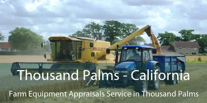 Thousand Palms - California Farm Equipment Appraisals Service in Thousand Palms