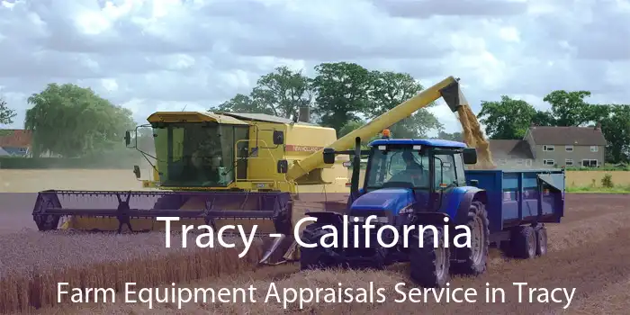 Tracy - California Farm Equipment Appraisals Service in Tracy