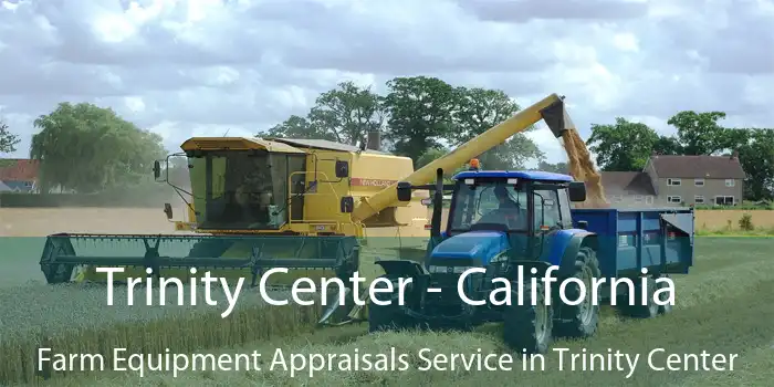 Trinity Center - California Farm Equipment Appraisals Service in Trinity Center