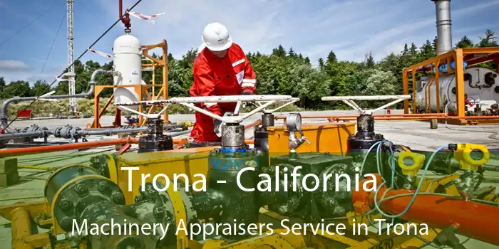 Trona - California Machinery Appraisers Service in Trona