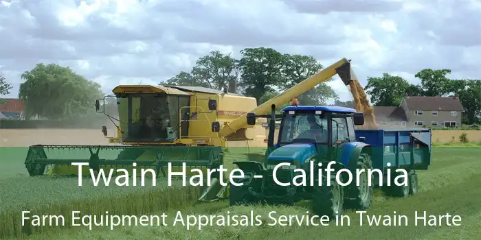 Twain Harte - California Farm Equipment Appraisals Service in Twain Harte