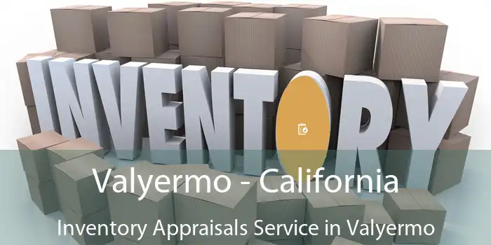 Valyermo - California Inventory Appraisals Service in Valyermo